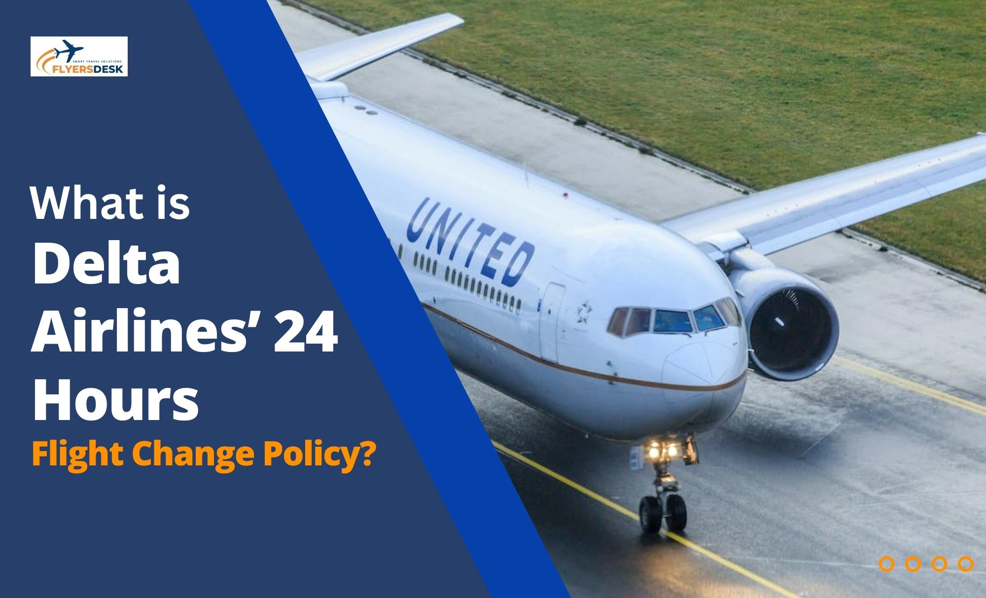 Delta Airlines’ 24 Hours Flight Change Policy