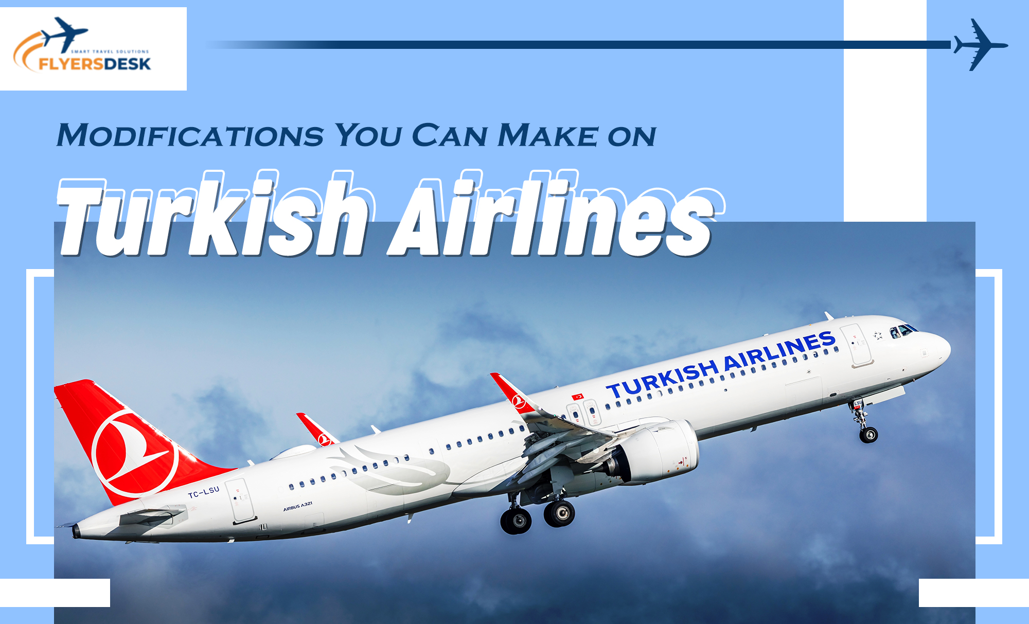 Modifications You Can Make on Turkish Airlines